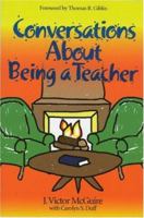 Conversations About Being a Teacher 1412905990 Book Cover