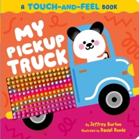 My Pickup Truck: A Touch-and-Feel Book 1665952318 Book Cover