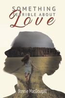 Something Terrible About Love 1638298785 Book Cover