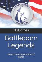Battleborn Legends: Nevada Aerospace Hall of Fame 1983342033 Book Cover