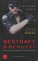 Bestraft & Benutzt BDSM Roman Taschenbuch Edition 2020: Polizistin erzieht eine Sklavin B0849Z7T5P Book Cover