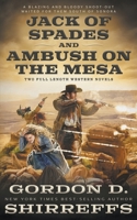 Jack of Spades and Ambush on the Mesa: Two Full Length Western Novels 1639770909 Book Cover