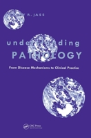 Understanding Pathology: From Disease Mechanism to Clinical Practice 9057024683 Book Cover