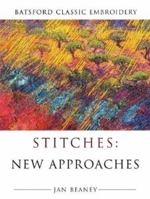 Stitches: New Approaches (Batsford Classic Embroidery) 0713488875 Book Cover