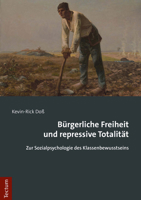 Burgerliche Freiheit Und Repressive Totalitat: Zur Sozialpsychologie Des Klassenbewusstseins (German Edition) 3828844707 Book Cover