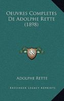 Oeuvres Compl�tes de Adolphe Rett�, Vol. 1: Po�sie; Cloches Dans La Nuit, Une Belle Dame Passa, 1887-1892 (Classic Reprint) 201615912X Book Cover