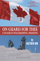 On Guard for Thee: Canadian Peacekeeping Missions 0978379322 Book Cover