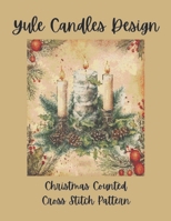 Yule Candles Design: Christmas Counted Cross Stitch Pattern B0FTZ3DLVS Book Cover