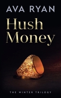 Hush Money (Winter Trilogy) B0F11FY5Q2 Book Cover