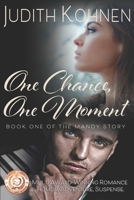 One Chance, One Moment 1545272875 Book Cover