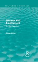 Towards Full Employment (Routledge Revivals): A Policy Appraisal 1138850047 Book Cover