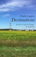 Destinations: Poems on Travel, Change, and Transition 0692726551 Book Cover