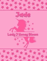 Jade Lady J Honey Bloom: Personalized Draw & Write Book with Her Unicorn Name - Word/Vocabulary List Included for Story Writing 1711763853 Book Cover
