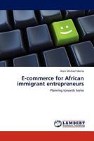 E-commerce for African immigrant entrepreneurs: Planning towards home 3845431474 Book Cover