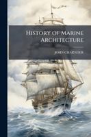 History of Marine Architecture 1144874076 Book Cover