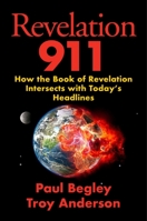Revelation 911: How the Book of Revelation Intersects with Today's Headlines 1684515343 Book Cover