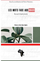 Les mots face aux maux: Recueil d'aphorismes 2493053214 Book Cover