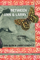 Between Ann and Larry: Letters - Ann Quin and Larry Goodell 0915008157 Book Cover