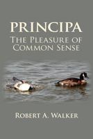 Principa The Pleasure of Common Sense 1467902853 Book Cover