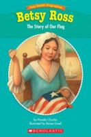 Easy Reader Biographies: Betsy Ross: The Story of Our Flag (Easy Reader Biographies) 0439774217 Book Cover