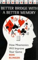 Better Bridge With a Better Memory: How Mnemonics Will Improve Your Game 0575065362 Book Cover