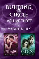 Building the Circle - Volume 3: The Pillars & The Close 195455219X Book Cover
