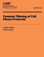 Forensic Filtering of Cell Phone Protocols 149598804X Book Cover