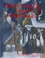 Shiny Fingers Saves Christmas 1535563729 Book Cover