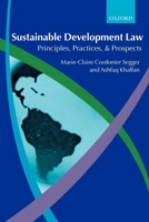 Sustainable Development Law: Principles, Practices, and Prospects 0199276714 Book Cover