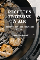 Recettes Friteuse ? Air 2022: Recettes Pour Les D?butants 1804507121 Book Cover