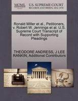 Ronald Miller et al., Petitioners, v. Robert W. Jennings et al. U.S. Supreme Court Transcript of Record with Supporting Pleadings 1270430661 Book Cover