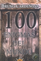 100 Enigmas del Mundo 1502518058 Book Cover
