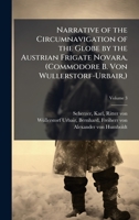 Narrative of the Circumnavigation of the Globe by the Austrian Frigate Novara, (Commodore B. Von Wullerstorf-Urbair, ) 1025175107 Book Cover