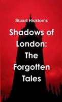 Shadows of London: The Forgotten Tales 1291022090 Book Cover