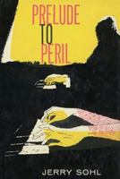 Prelude to Peril 1542960967 Book Cover