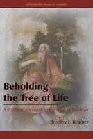Beholding the Tree of Life: A Rabbinic Approach to the Book of Mormon 1589587014 Book Cover
