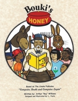 Bouki's Honey: The Creole (and Cajun) Folktales of Bouki and Lapin: Volume 1 1434304671 Book Cover