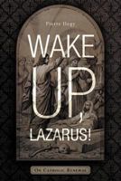 Wake Up, Lazarus!: On Catholic Renewal 1936236966 Book Cover