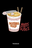 Noods before dudes. Notebook: Ramen Notebook for a japanese food fan, ruled 6x9. 1697521428 Book Cover