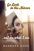 Go Look in the Mirror 177750550X Book Cover