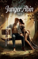 Junger Abin: Geheime Sehnsüchte und verbotene Begegnungen - Abin zwischen Macht, Verführung und Hingabe - Teil 6 (German Edition) B0DXSD9331 Book Cover