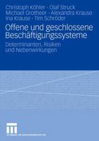 Offene Und Geschlossene Beschaftigungssysteme: Determinanten, Risiken Und Nebenwirkungen 3531158953 Book Cover