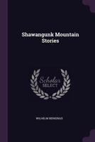 Shawangunk Mountain Stories 110465461X Book Cover