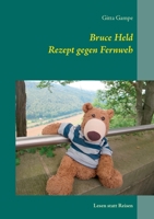 Bruce Held Rezept gegen Fernweh: Lesen statt Reisen (German Edition) 3752669837 Book Cover