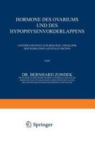 Hormone Des Ovariums Und Des Hypophysenvorderlappens: Untersuchungen Zur Biologie Und Klinik Der Weiblichen Genitalfunktion 3642906001 Book Cover