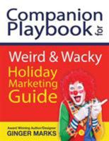 Companion Playbook for Weird & Wacky Holiday Marketing Guide 1937801772 Book Cover