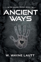 Ancient Ways (The Grimes Trilogy) 1038344174 Book Cover