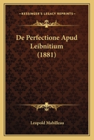 De Perfectione Apud Leibnitium (1881) 1165436418 Book Cover