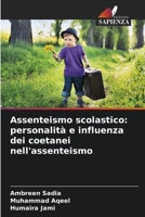 Assenteismo scolastico: personalità e influenza dei coetanei nell'assenteismo (Italian Edition) 6202434643 Book Cover