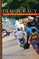 Democracy and the Rise of Women's Movements in Sub-Saharan Africa 0801895790 Book Cover